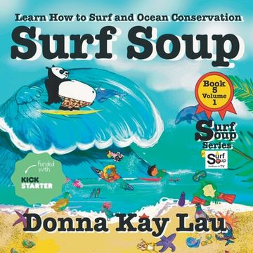 portada Surf Soup: Learn How to Surf and Ocean Conservation Book 5 Volume 1 (en Inglés)