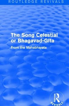 portada Routledge Revivals: The Song Celestial or Bhagavad-Gita (1906): From the Mahabharata (en Inglés)