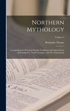 portada Northern Mythology: Comprising the Principal Popular Traditions and Superstitions of Scandinavia, North Germany, and The Netherlands; Volu (en Inglés)