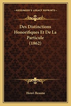 portada Des Distinctions Honorifiques Et De La Particule (1862) (en Francés)