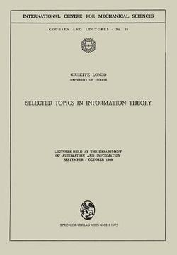 portada selected topics in information theory: lectures held at the department of automation and information, september-october 1969 (en Inglés)