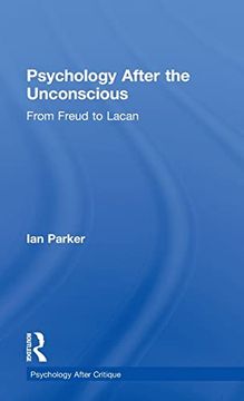 portada Psychology After the Unconscious: From Freud to Lacan (Psychology After Critique)