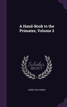 portada A Hand-Book to the Primates, Volume 2 (in English)