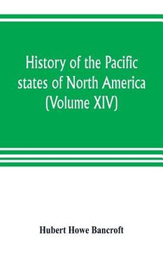 portada History of the Pacific states of North America (Volume XIV) California Vol. II 1801-1824. (en Inglés)