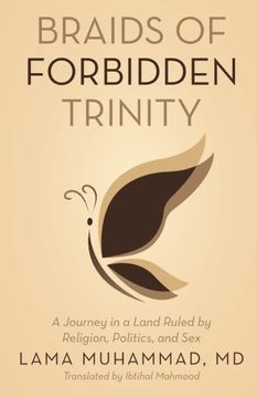 portada Braids of Forbidden Trinity: A Journey in a Land Ruled by Religion, Politics, and sex 