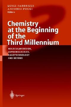portada chemistry at the beginning of the third millennium: molecular design, supramolecules, nanotechnology and beyond (en Inglés)