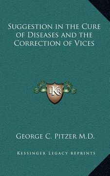 portada suggestion in the cure of diseases and the correction of vices (en Inglés)