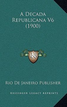 portada A Decada Republicana V6 (1900) (in Portuguese)