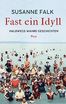 portada Fast ein Idyll: Halbwegs Wahre Geschichten (en Alemán)