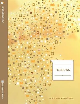 portada Hebrews Learner Guide; Books of Faith Series (en Inglés)