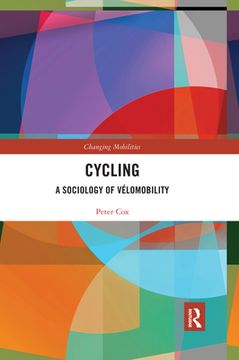 portada Cycling: A Sociology of Vélomobility (The Mobilization Series on Social Movements, Protest, and Culture) (en Inglés)