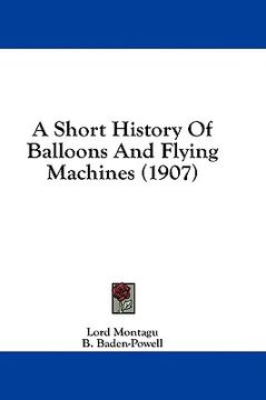 portada a short history of balloons and flying machines (1907) (en Inglés)