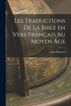 portada Les Traductions de la Bible en Vers Français au Moyen Âge (en Inglés)