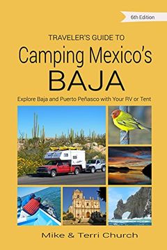 portada Traveler's Guide to Camping Mexico's Baja: Explore Baja and Puerto Penasco With Your rv or Tent (en Inglés)