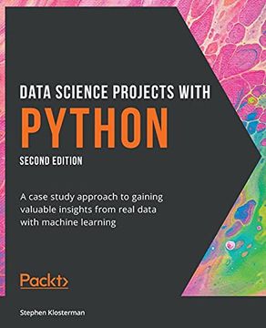 portada Data Science Projects With Python: A Case Study Approach to Gaining Valuable Insights From Real Data With Machine Learning, 2nd Edition (en Inglés)