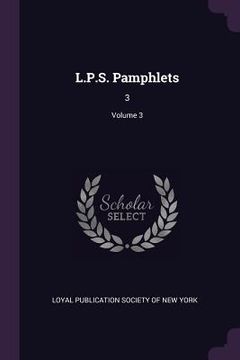 portada L.P.S. Pamphlets: 3; Volume 3 (in English)
