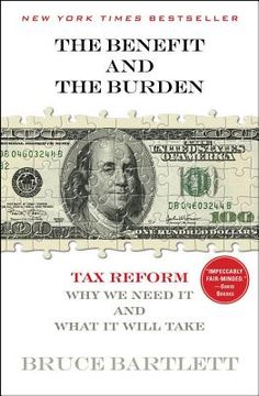 portada The Benefit and the Burden: Tax Reform - Why We Need It and What It Will Take (en Inglés)