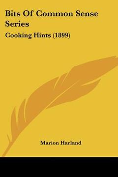 portada bits of common sense series: cooking hints (1899) (in English)