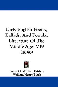 portada early english poetry, ballads, and popular literature of the middle ages v19 (1846)
