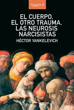 portada El Cuerpo, el Otro Trauma, las Neurosis Narcisistas