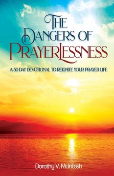 portada The Dangers of Prayerlessness: A 30 day Devotional to Reignite Your Prayer Life (en Inglés)