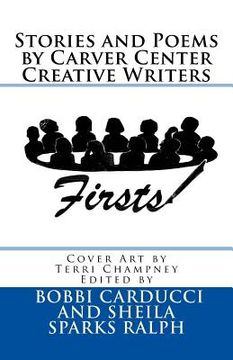 portada Firsts: Stories and Poems By Carver Center Creative Writers (en Inglés)