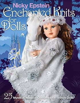 portada Nicky Epstein Enchanted Knits for Dolls: 25 Mystical, Magical Costumes for 18-Inch Dolls (en Inglés)