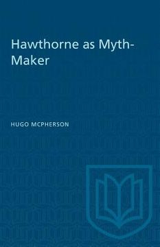 portada Hawthorne as Myth-Maker (en Inglés)