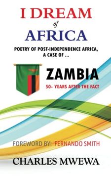 portada I Dream of Africa: Poetry of Post-Independence Africa, the Case of Zambia 