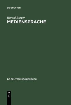 portada Mediensprache: Eine Einfuhrung In Sprache Und Kommunikationsformen Der Massenmedien; Vollig Neu Bearbeitete Auflage (de Gruyter Studienbuch) (German Edition)