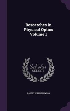 portada Researches in Physical Optics Volume 1 (en Inglés)