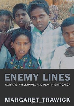 portada Enemy Lines: Warfare, Childhood, and Play in Batticaloa (en Inglés)