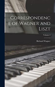 portada Correspondence of Wagner and Liszt; Volume 2 (en Inglés)