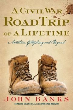 portada A Civil War Road Trip of a Lifetime: Antietam, Gettysburg, and Beyond (en Inglés)