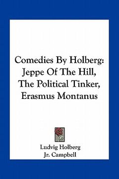 portada comedies by holberg: jeppe of the hill, the political tinker, erasmus montanus (en Inglés)