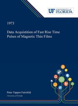 portada Data Acquistition of Fast Rise Time Pulses of Magnetic Thin Films (en Inglés)