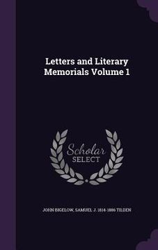 portada Letters and Literary Memorials Volume 1