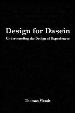 portada Design For Dasein: Understanding The Design Of Experiences (en Inglés)