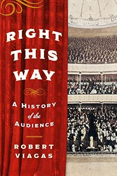 portada Right This Way: A History of the Audience (en Inglés)