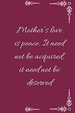 portada Mother’S Love is Peace. It Need not be Acquired, it Need not be Deserved (en Inglés)