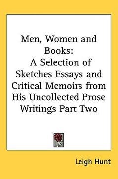 portada men, women and books: a selection of sketches essays and critical memoirs from his uncollected prose writings part two (en Inglés)