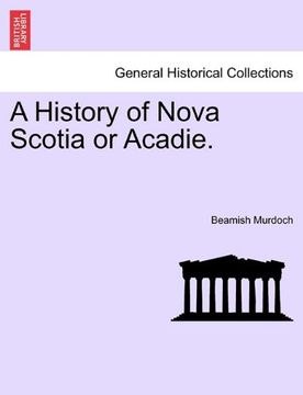 portada a history of nova scotia or acadie. (in English)