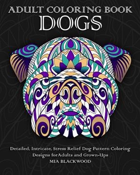 portada Adult Coloring Book Dogs: Detailed, Intricate, Stress Relief Dog Pattern Coloring Designs for Adults and Grown-Ups: Volume 5 (Pattern Coloring Books)