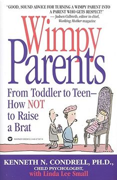 portada wimpy parents: from toddler to teen-how not to raise a brat (en Inglés)