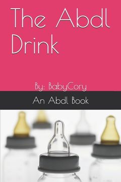 portada The Abdl Drink: By: BabyCory (in English)
