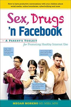 portada Sex, Drugs 'n Fac . . .: A Parent's Toolkit for Promoting Healthy Internet Use (en Inglés)