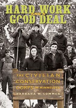 portada Hard Work and a Good Deal: The Civilian Conservation Corps in Minnesota (en Inglés)