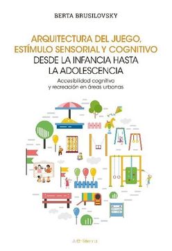 portada Arquitectura del Juego Estimulo Sensorial y Cognitivo Desd (in Spanish)