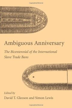 portada Ambiguous Anniversary: The Bicentennial of the International Slave Trade Bans (en Inglés)