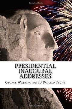 portada Presidential Inaugural Addresses: George Washington to Donald Trump
